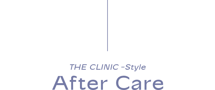 THE CLINIC -Style After Care
